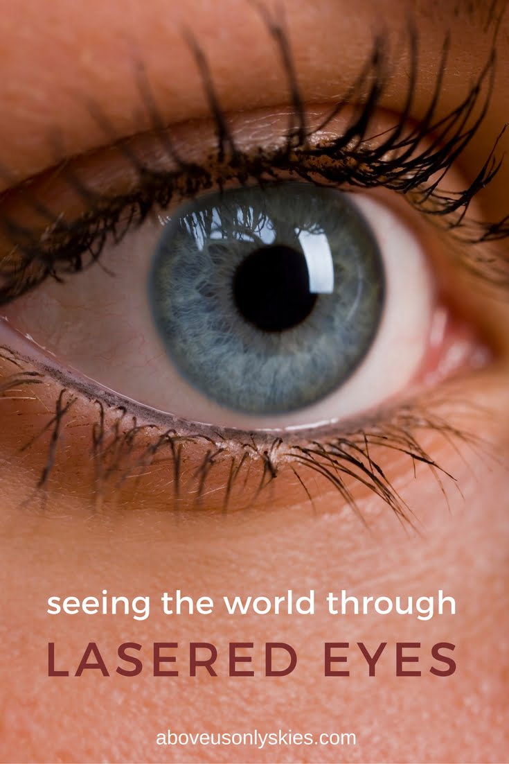 seeing the world through lasered eyes