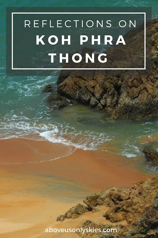 REFLECTIONS ON KOH PHRA THONG..