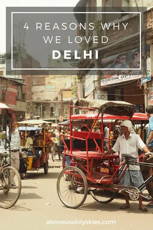 4 REASONS WHY WE LOVED DELHI..