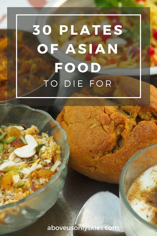 30 of our favourite plates of Asian food garnered from our travels around India, Nepal, Thailand, Cambodia, Malaysia and Indonesia