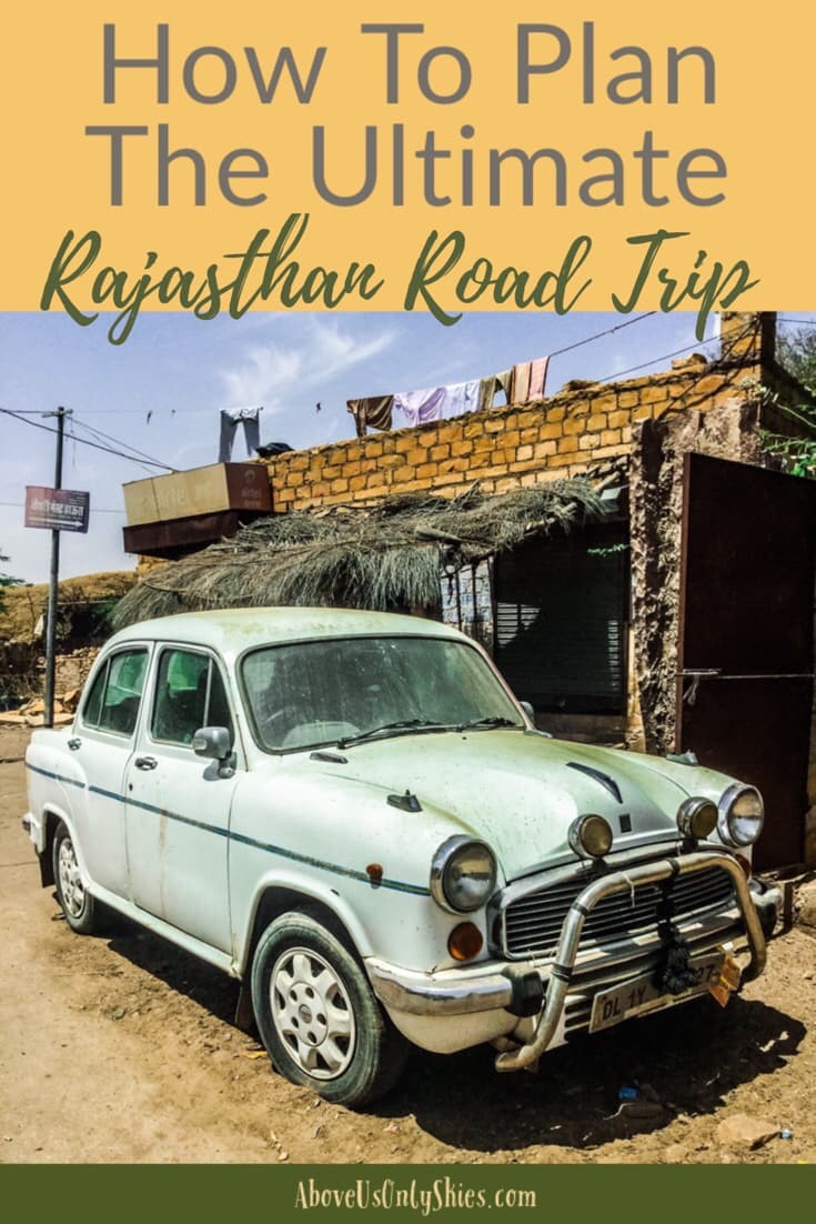How to explore stunning Rajasthan, India's Land of the Maharajas, the smart way by following our ultimate road trip over 16 days
