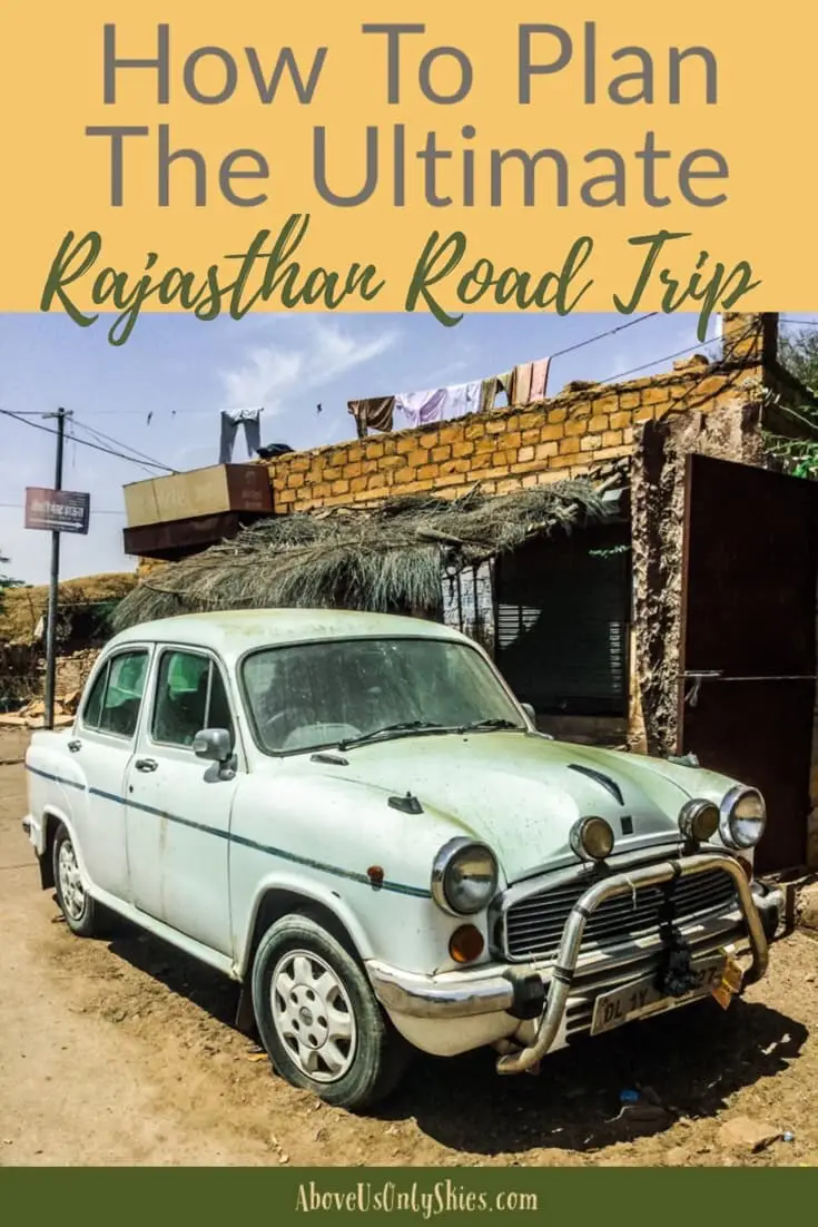 How to explore stunning Rajasthan, India's Land of the Maharajas, the smart way by following our ultimate road trip over 16 days