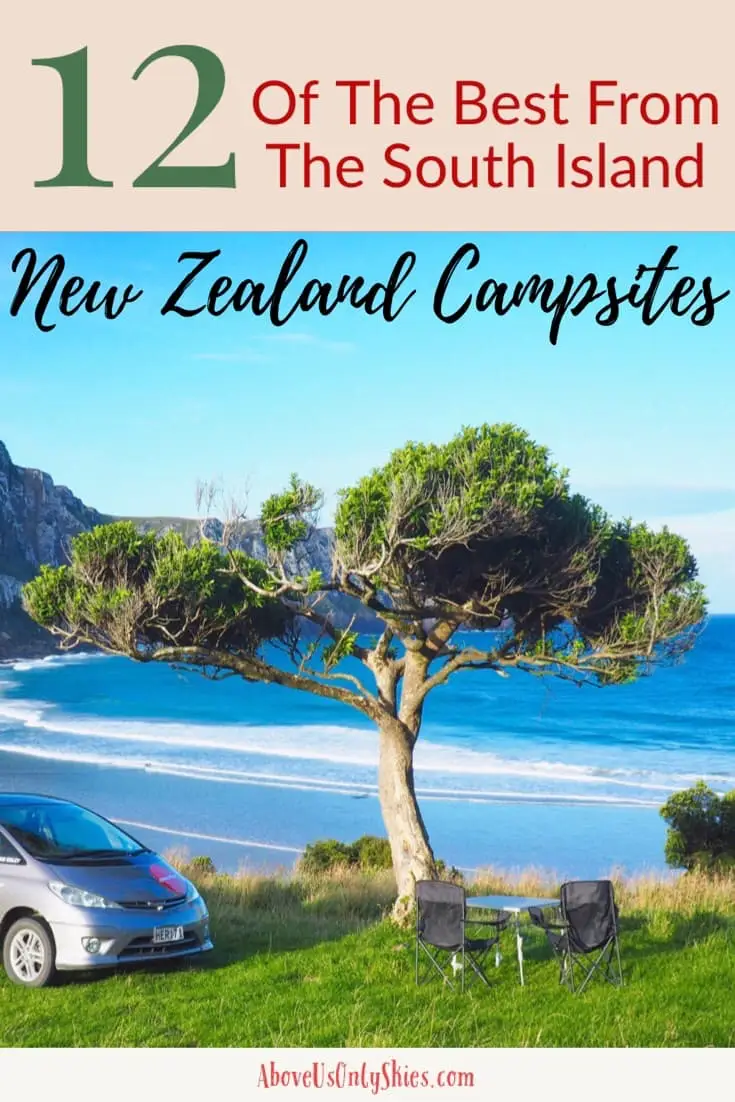Exploring the South Island by road? Looking for somewhere to pitch your tent or park your campervan? Here are 12 hand-picked New Zealand campsites with views to die for #NewZealandTravel #BackpackingNewZealand #NewZealandCampsites #CampingNewZealand