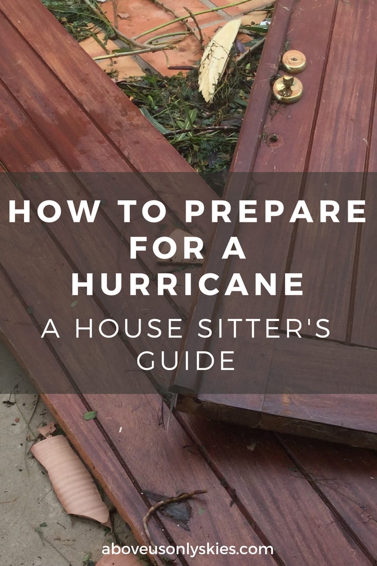 You're house sitting in the tropics and a potential Category 5 hurricane is heading your way? How do you prepare? Based on our life-changing experience surviving Hurricane Irma in 2017, here's our guide to help you make the right decisions #HurricaneSurvival #HurricaneIrma #HurricaneSeason #Hurricane2018