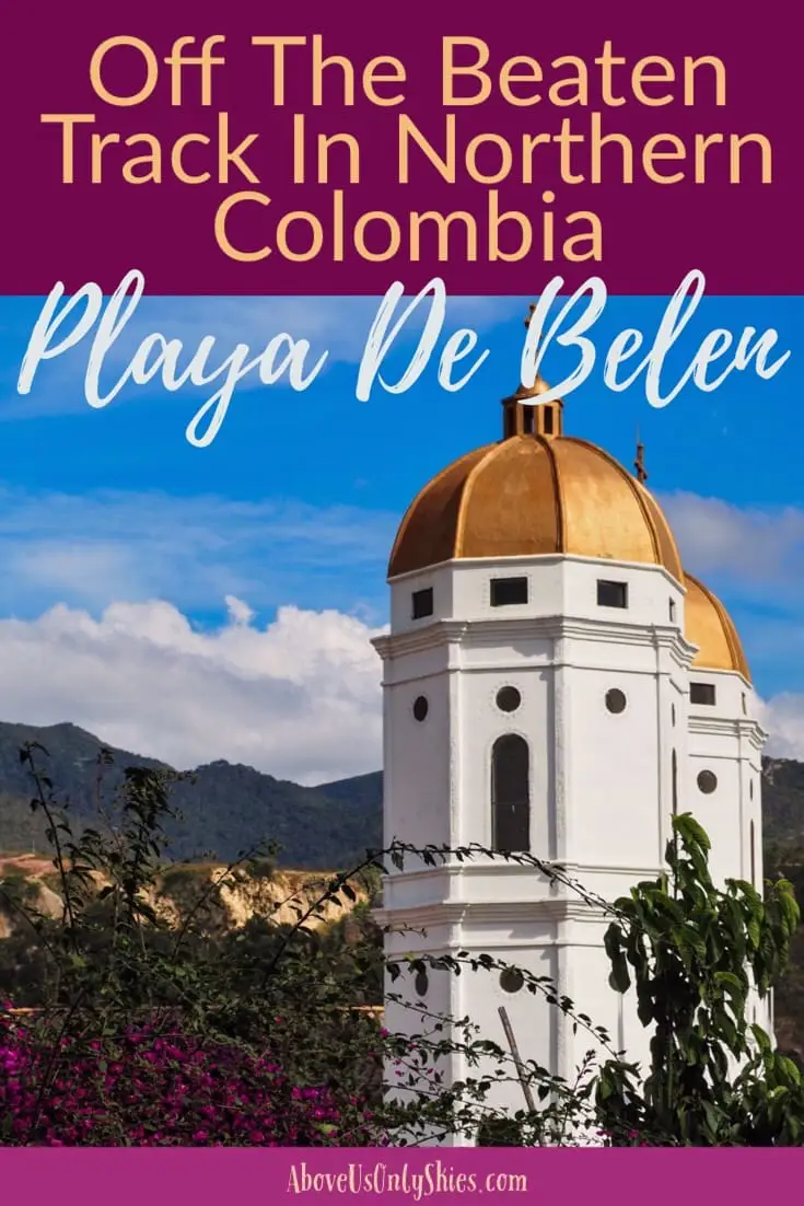 Playa De Belen in Northern Colombia should definitely be on your list of places to visit. Check out our guide on how to get there and what to see and do in this idyllic pueblo in Norte de Santander #offthebeatentrack #northerncolombia #colombiaitinerary #nature #placestovisit 