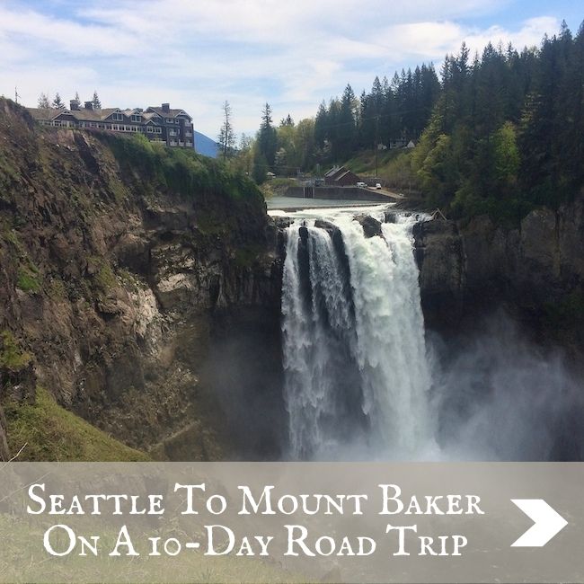 ROAD TRIPS - Seattle to Mount Baker