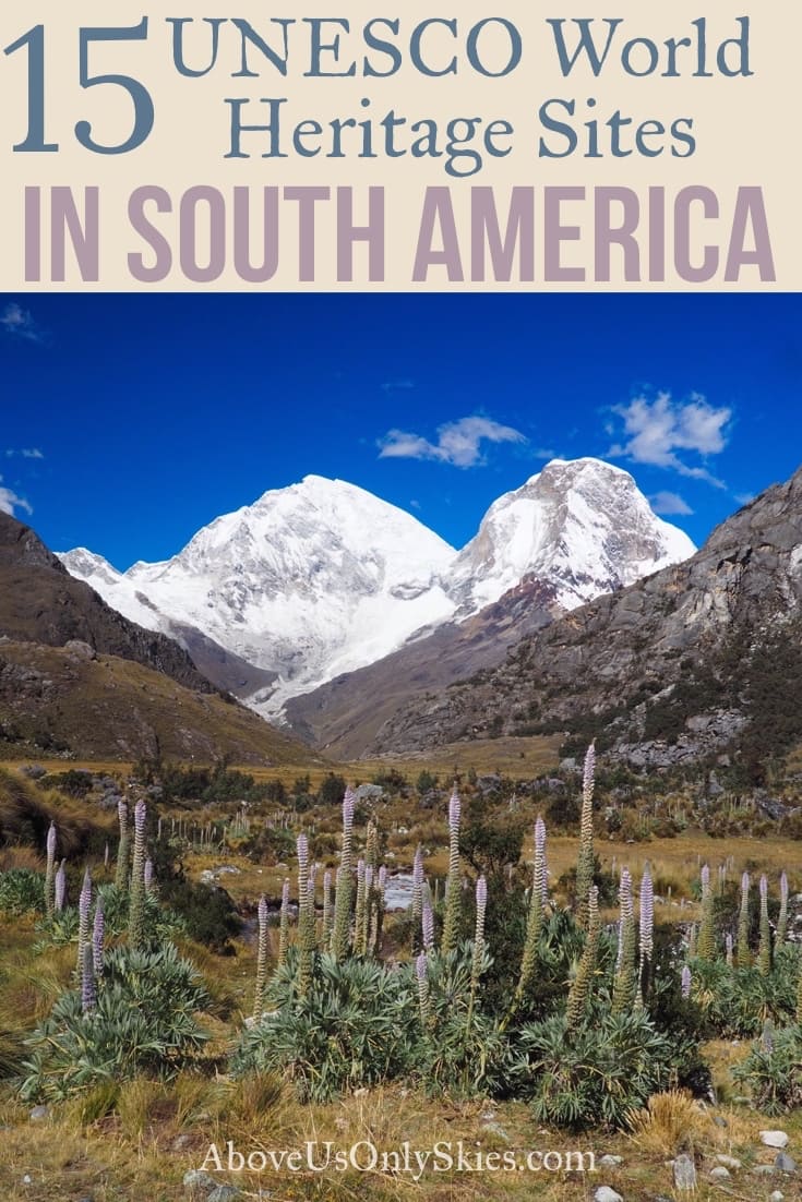 Of the 72 UNESCO World Heritage Sites in South America here are 15 of our favourites, from the ice fields of southern Patagonia to Colombia's Caribbean coast
