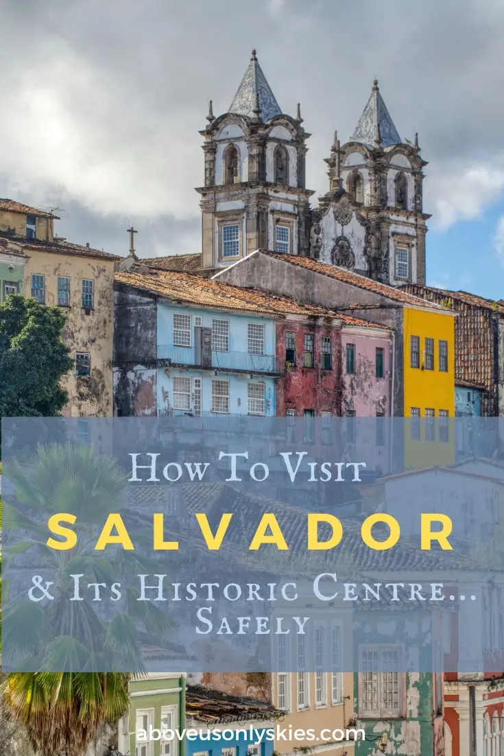 HOW TO VISIT SALVADOR AND ITS HISTORIC CENTRE...SAFELY. With its turbulent history, incredible African heritage and fantastic food, to visit Salvador is an experience like no other - here's how to do it safely