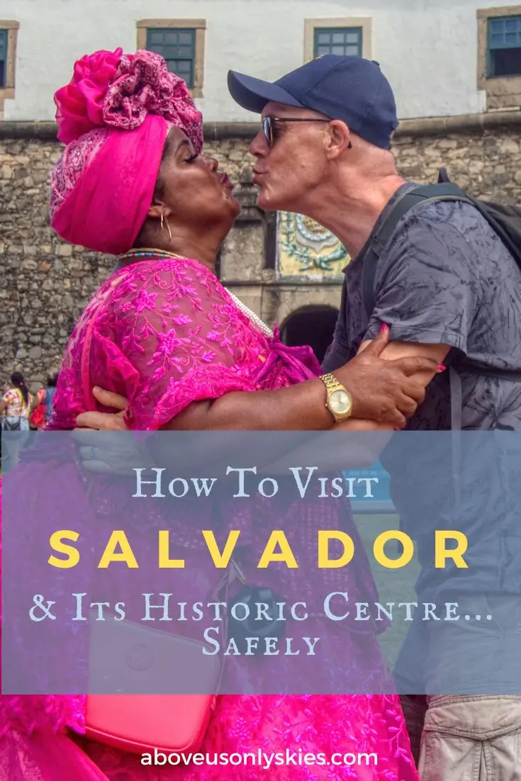 HOW TO VISIT SALVADOR AND ITS HISTORIC CENTRE...SAFELY. With its turbulent history, incredible African heritage and fantastic food, to visit Salvador is an experience like no other - here's how to do it safely