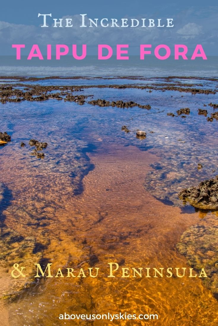 THE INCREDIBLE TAIPU DE FORA AND MARAU PENINSULA