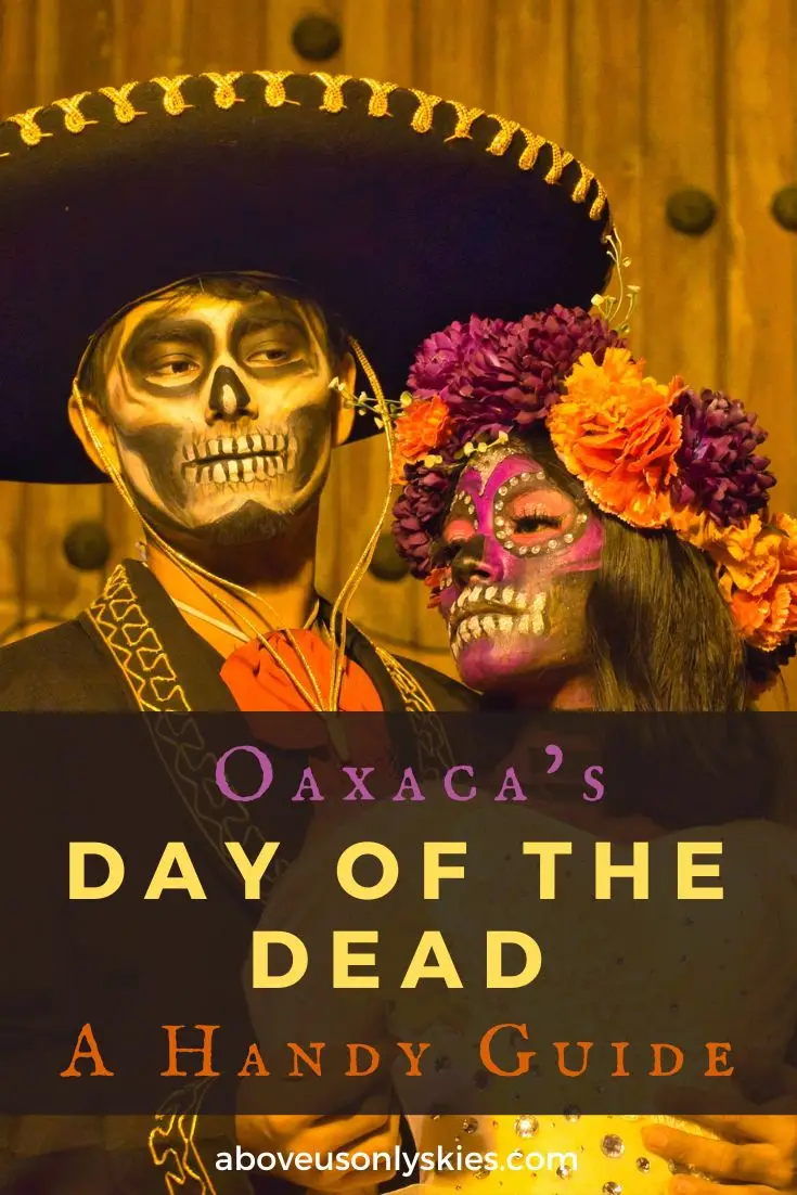 Day of the Dead - Oaxaca Experiencing the Oaxaca Day of the Dead festival is firmly on the bucket list of travellers all over the world - here's our handy on what to see and do